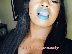 Dutchess_so_nasty_