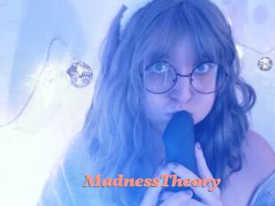 MadnessTheory