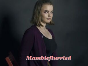 Mambieflurried