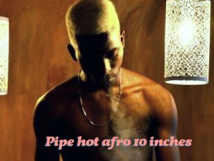 Pipe_hot_afro_10_inches