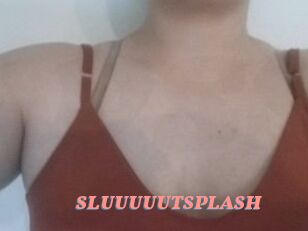 SLUUUUUTSPLASH_