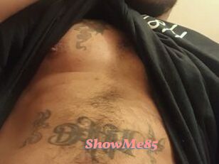 ShowMe85