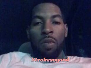 Strokesogood