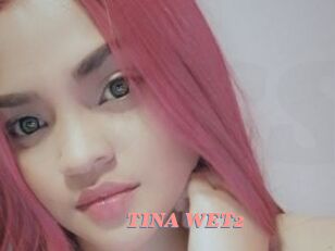 TINA_WET2