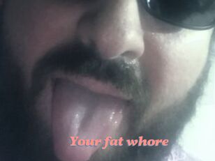 Your_fat_whore